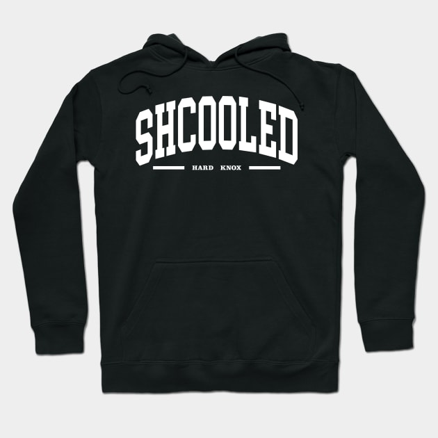 SHCOOLED AT HARD KNOX Hoodie by INpressMerch